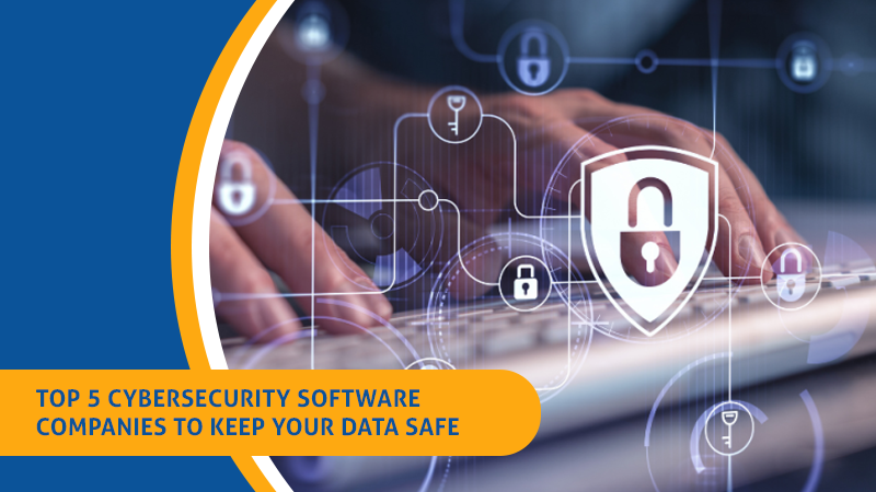 Top 5 Cybersecurity Software Companies